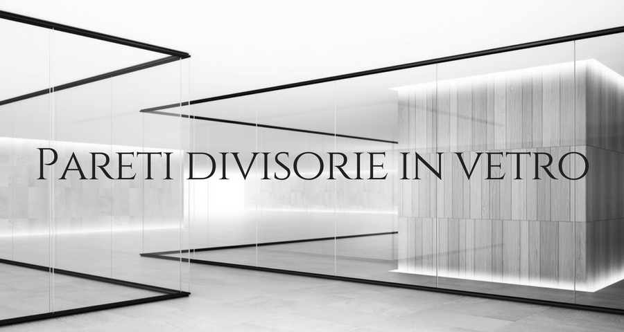 Pareti divisorie in vetro: comfort, benessere e sostenibilità Pareti in vetro